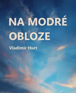 Romantická beletria Na modré obloze - Vladimír Hurt