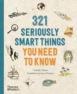 Encyklopédie - ostatné 321 Seriously Smart Things You Need To Know - Mathilda Masters,Louize Perdieus