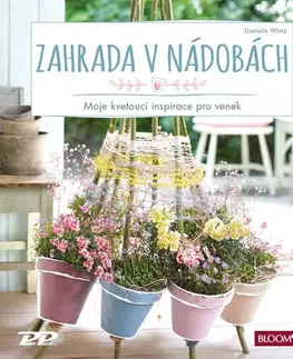 Okrasná záhrada Zahrada v nádobách - Daniela Wirtz