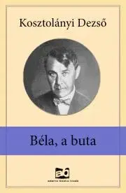 Svetová beletria Béla, a buta - Dezső Kosztolányi