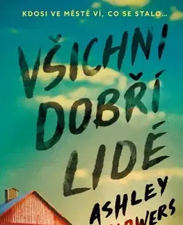 Detektívky, trilery, horory Všichni dobří lidé - Ashley Flowers