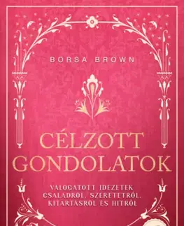 Citáty, výroky, aforizmy, príslovia, porekadlá Célzott gondolatok - Borsa Brown