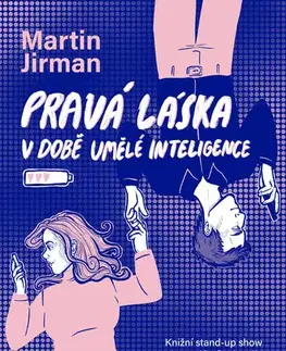 Humor a satira Pravá láska v době umělé inteligence - Martin Jirman