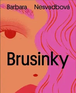 Novely, poviedky, antológie Brusinky - Barbara Nesvadbová