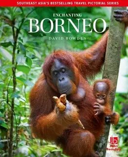 Geografia, mapy, sprievodcovia Enchanting Borneo - David Bowden