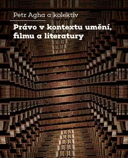 Právo - ostatné Právo v kontextu umění, filmu a literatury - Petr Agha