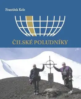 Cestopisy Čilské poludníky - František Kele