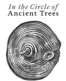Ekológia, meteorológia, klimatológia In The Circle of Ancient Trees - Valerie Trouet