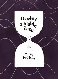 Česká beletria Ozvěny z hlubin času - Milan Hrdlička