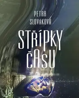 Sci-fi a fantasy Střípky času - Petra Slováková