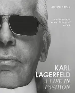 Umenie Karl Lagerfeld: A Life in Fashion - Alfons Kaiser