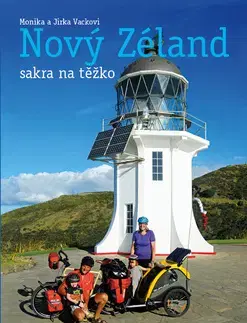 Cestopisy Nový Zéland sakra na těžko - Jiří Vacek,Monika Vacková