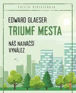Architektúra Triumf mesta - Edward Glaeser