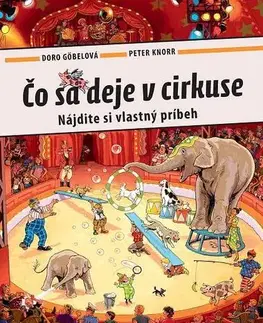Rozprávky pre malé deti Čo sa deje v cirkuse - Doro Göbelová