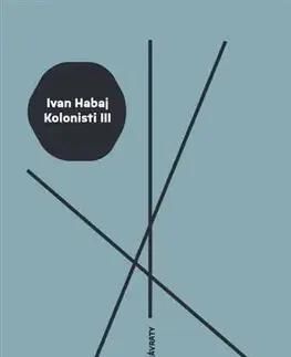 Slovenská beletria Kolonisti III - Ivan Habaj