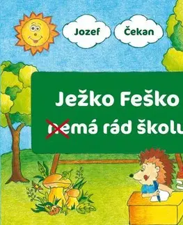 Rozprávky Ježko Feško nemá rád školu - Jozef Čekan