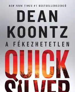 Detektívky, trilery, horory A fékezhetetlen Quicksilver - Dean Koontz,Veronika Farkas