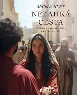 Historické romány Dedičstvo starovekej rieky 3: Neľahká cesta - Angela Hunt