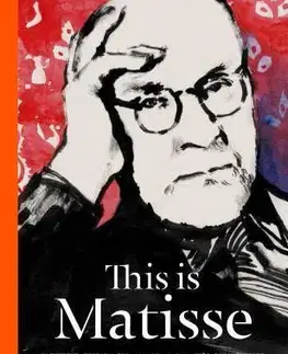 Biografie - Životopisy This is Matisse - Catherine Ingram,Decourchelle Agnes