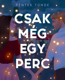 Romantická beletria Csak még egy perc - Tünde Péntek