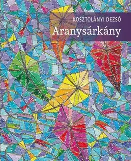 Svetová beletria Aranysárkány - Dezső Kosztolányi
