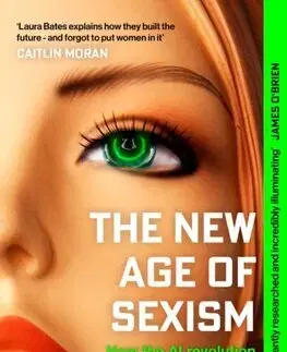 Sociológia, etnológia The New Age of Sexism - Laura Bates