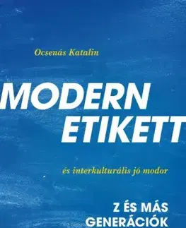 Rozvoj osobnosti Modern etikett és interkulturális jómodor - Ocsenás Katalin