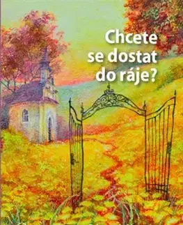 Kresťanstvo Chcete se dostat do ráje? - Martin Eduard