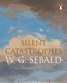 Eseje, úvahy, štúdie Silent Catastrophes - W. G. Sebald