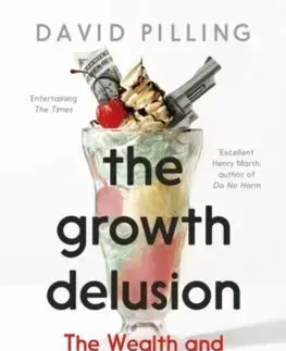 Cudzojazyčná literatúra The Growth Delusion: The Wealth and Well-Being of Nations - David Pilling