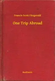 Svetová beletria One Trip Abroad - Francis Scott Fitzgerald