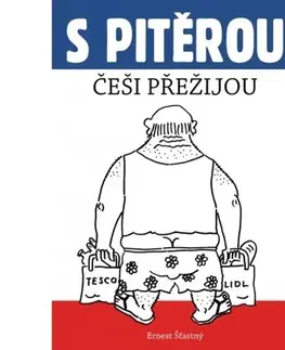 Humor a satira S Pitěrou Češi přežijou - Ernest Šťastný