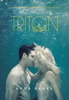 Beletria - ostatné Triton (Szirénia öröksége 2. rész) - Anna Banks
