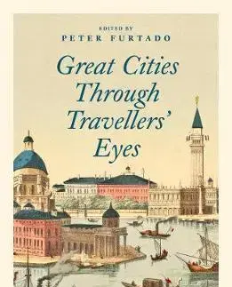 Cestopisy Great Cities Through Travellers' Eyes - Peter Furtado