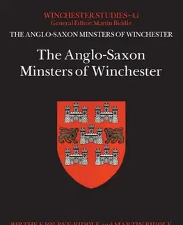 História The Anglo-Saxon Minsters of Winchester - Birthe Kjolbye-Biddle,Professor Martin Biddle