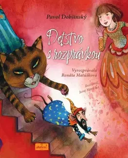Rozprávky Detstvo s rozprávkou - Renáta Matúšková,Pavol Dobšinský,Juraj Martiška