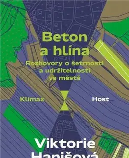 Fejtóny, rozhovory, reportáže Beton a hlína - Viktórie Hanišová
