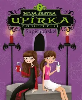 Sci-fi a fantasy Moja sestra upírka 2: Supišupírske - Sienna Mercerová