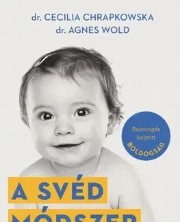 Výchova, cvičenie a hry s deťmi A svéd módszer - Agnes Wold,Cecilia Chrapkowska