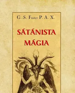 Mágia a okultizmus Sátánista mágia - G. S. Frater P. A. X.