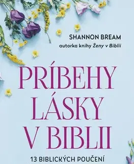 Kresťanstvo Príbehy lásky v Biblii - Shannon Bream,Linda Horobová