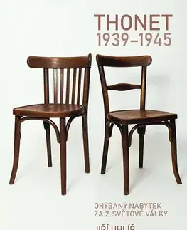 História - ostatné Thonet 1939 - 1945 - Jiří Uhlíř