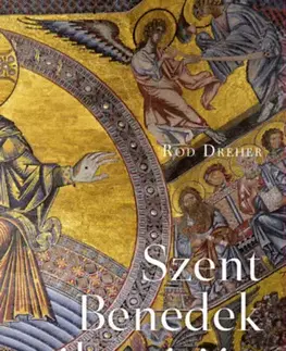 Filozofia Szent Benedek válaszútján - Rod Dreher,Gergely Bakos