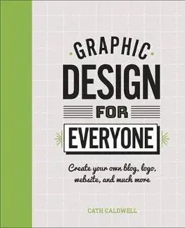 Maliarstvo, grafika Graphic Design For Everyone - Cath Caldwell