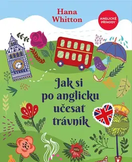 Humor a satira Jak si po anglicku učesat trávník - Hana Whitton