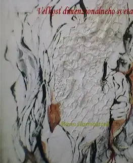Ezoterika - ostatné Veľkosť dimenzionálneho sveta - Mária Harničárová