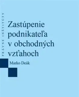 Podnikanie, obchod, predaj Zastúpenie podnikateľa v obchodných vzťahoch - Marko Deák