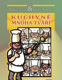 Kuchárky - ostatné Kuchyně mnoha tváří - Vladimír Suchý,Jaroslav Kopecký