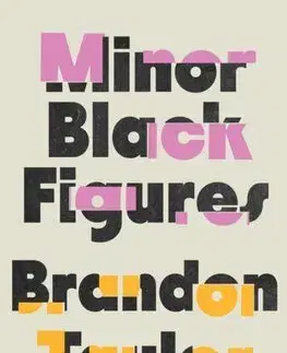 Svetová beletria Minor Black Figures - Brandon Taylor