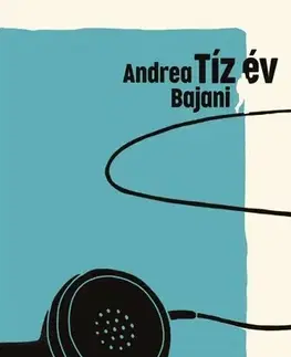 Svetová beletria Tíz év - Bajani Andrea,Anna Todero